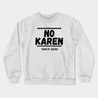No KAREN (meme) Crewneck Sweatshirt